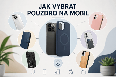Jak vybrat pouzdro na mobil